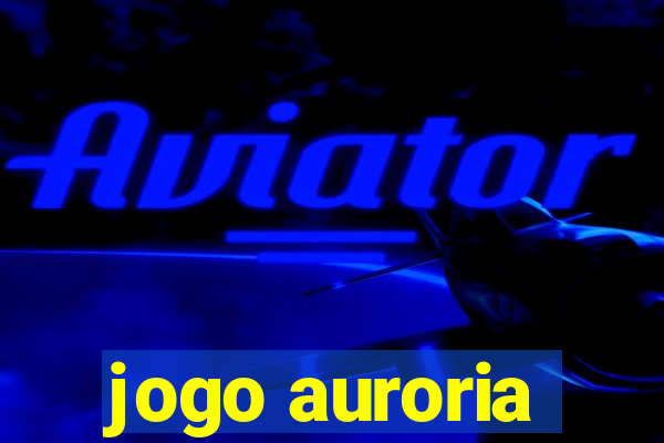 jogo auroria